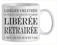 Mug - retraite - texte libérée délivrée (ref - 55316) - mug | Shopping cadeaux 93