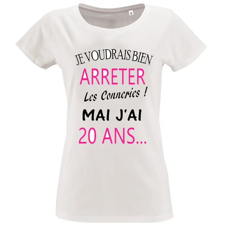 T-shirt - Anniversaire arrêter les conneries rose - t-shirt | Shopping cadeaux 93