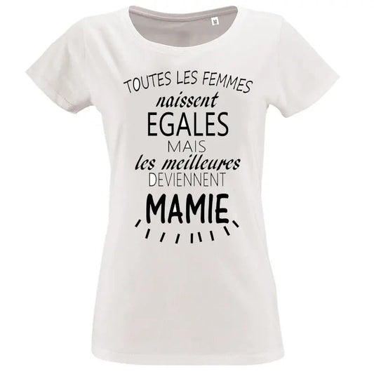 T-shirt - Mamie les meilleures deviennent - t-shirt | Shopping cadeaux 93